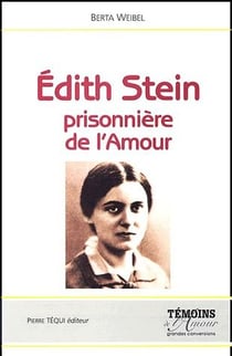 Edith Stein - prisonnière de l'amour