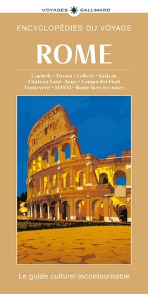 Rome : Capitole, Forum, Colisée, Vatican, Château Saint-Ange, Campo dei Fiori, Trastevere, MAXXI, Rome hors les murs