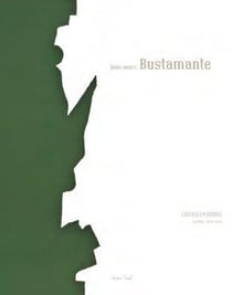 Jean-Marc Bustamante - cristallisations, oeuvres 1978-2011