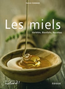 Les miels - variétés, bienfaits, recettes