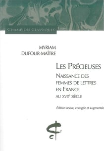 Les précieuses - naissances des femmes de lettres en France au XVIIe siècle