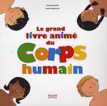 Le grand livre animé du corps humain