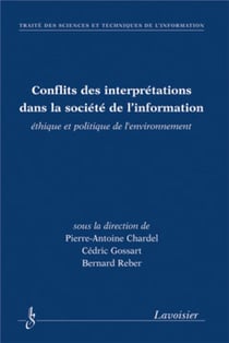 Conflits des interprétations dans la société de l'information, éthique et politique de l'environnement : Ethique et politique de l'environnement