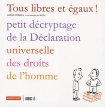 Tous libres et égaux ! petit décryptage de la Déclaration universelle des droits de l'homme