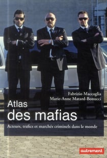 Atlas des mafias - acteurs, trafics et marchés criminels dans le monde