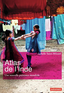 Atlas de l'Inde - une nouvelle puissance mondiale