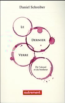 Le dernier verre - de l'alcool et du bonheur