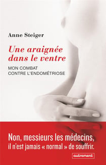 Une araignée dans le ventre - mon combat contre l'endométriose