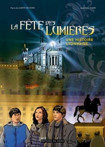 La fête des lumières - une histoire lyonnaise