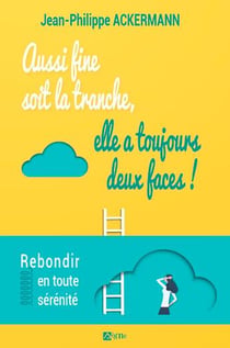 Aussi fine soit la tranche, elle a toujours deux faces !