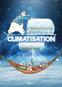 L'incroyable aventure de la climatisation