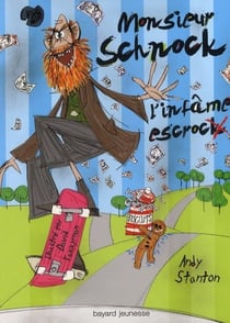 Monsieur Schnock t.2 - monsieur Schnock, l'infâme escrock