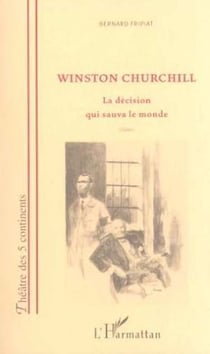 Winston Churchill - la décision qui sauva le monde
