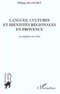 LANGUES, CULTURES ET IDENTITES REGIONALES EN PROVENCE : La métaphore de l'aïoli