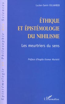 ÉTHIQUE ET ÉPISTÉMOLOGIE DU NIHILISME : Les meurtriers du sens
