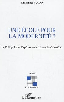 Une école pour la modernité ? : Le  Collège Lycée Expérimental d'Hérouville-Saint-Clair