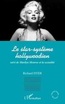Le star-système hollywoodien : Suivi de Marilyn Monroe et la sexualité