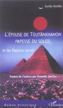 L'epouse de toutankhamon papesse du soleil - et les papyrus sacres