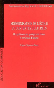 Modernisation de l'école et contextes culturels - des politiques aux pratiques en France et en Grande-Bretagne