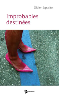 Improbables destinées