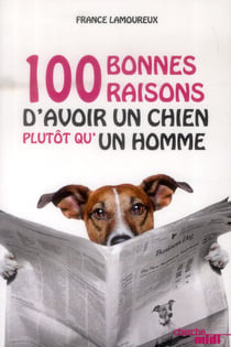 100 bonnes raisons d'avoir un chien plutôt qu'un homme