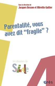 Parentalité, vous avez dit "fragile" ?