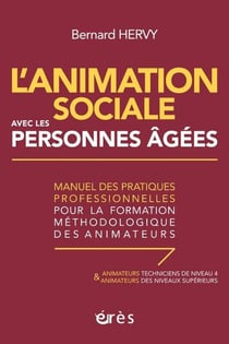L'animation sociale avec les personnes âgées : Manuel des pratiques professionnelles pour la formation méthodologique des animateurs