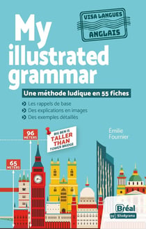 My illustrated grammar / la grammaire anglaise en images : une methode ludique en 55 fiches