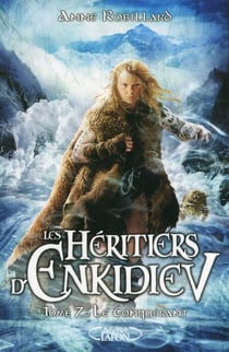 Les héritiers d'Enkidiev Tome 7 : le conquérant