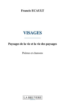 Visages paysages de la vie et la vie des paysages