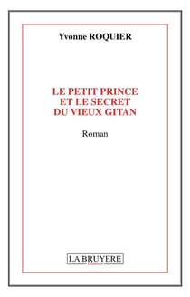 Le petit prince et le secret du vieux gitan