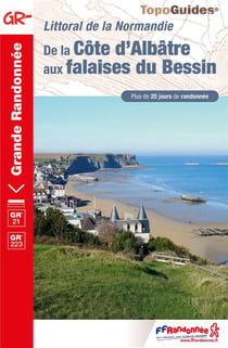 Littoral de la Normandie : de la Côte d'Albâtre aux falaises du Bessin - GR 21, GR 223