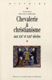 Chevalerie et christianisme au XII et XIII siècles