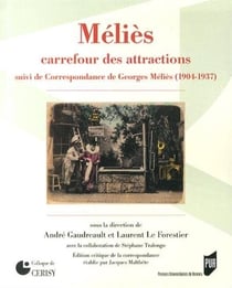 Méliès carrefour des attractions - correspondance de Georges Méliès (1904-1937)