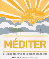 Méditer - le guide pratique de la pleine conscience