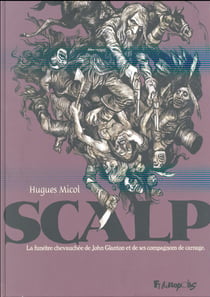 Scalp - la funèbre chevauchée de john glanton et ses compagnons de carnage