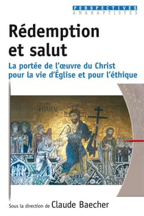 Redemption et salut - la portee de l oeuvre du christ pour la vie d eglise et pour l ethique