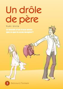 Un drôle de père Tome 3