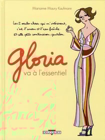 Gloria t.1 - Gloria va à l'essentiel