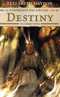 La symphonie des siècles Tome 3 - destiny, deuxième partie