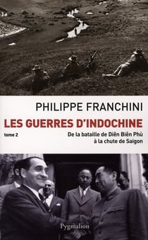 Les guerres d'Indochine Tome 2 - de la bataille de Diên Biên Phù à la chute de Saigon