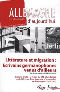 Allemagne d'aujourd'hui n.197 : littérature et migration : écrivains germanophones venus d'ailleurs