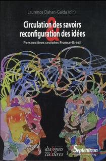 Circulation des savoirs et reconfiguration des idées : Perspectives croisées : France-Brésil