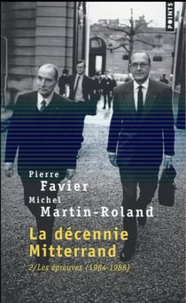 La décennie Mitterrand Tome 2 - les épreuves, 1984-1988