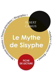 Fiche de lecture Le Mythe de Sisyphe de Albert Camus (étude intégrale)