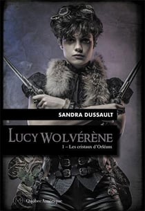 Lucy Wolvérène Tome 1 : les cristaux d'Orléans