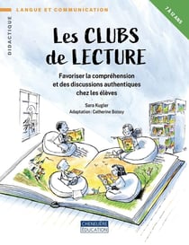 Les clubs de lecture : Favoriser la compréhension et des discussions authentiques chez les élèves