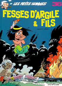 Les Petits Hommes Tome 36 : Fesses d'Argile & fils