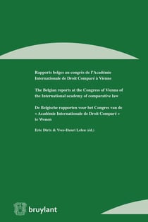 Rapports belges au congrès de l'académie internationale de droit comparé à Vienne (fr/anglais/nl)