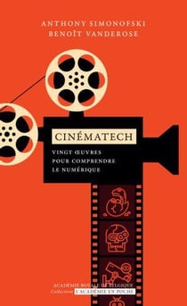 Cinématech : Vingt oeuvres pour comprendre le numérique